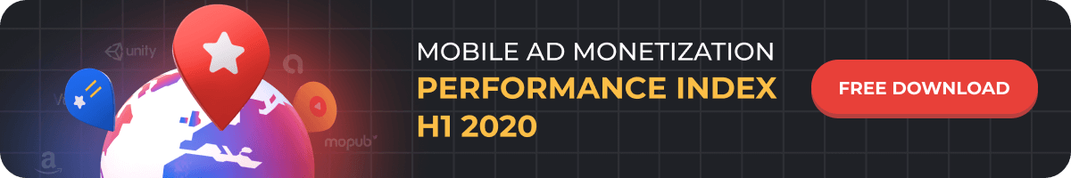 Mobile Ad Monetization Performance Index H1 2020